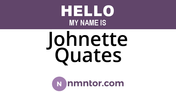 Johnette Quates