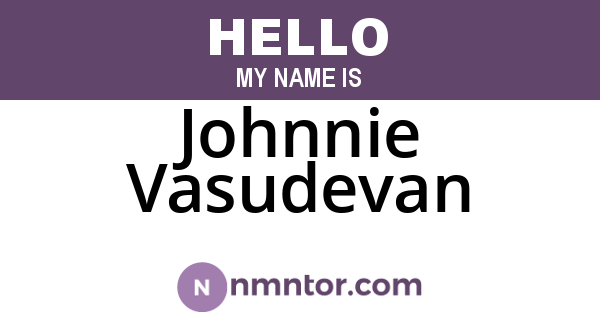 Johnnie Vasudevan