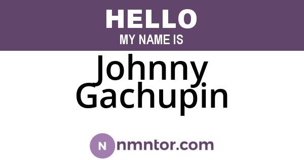 Johnny Gachupin