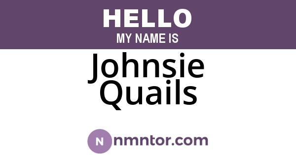 Johnsie Quails