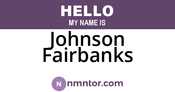 Johnson Fairbanks