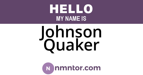 Johnson Quaker