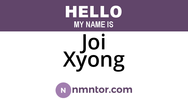 Joi Xyong