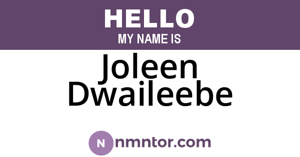 Joleen Dwaileebe