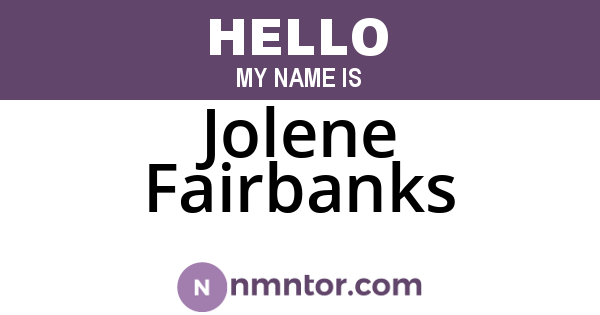 Jolene Fairbanks