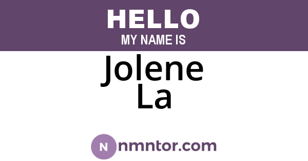 Jolene La