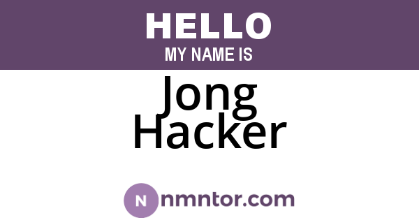 Jong Hacker