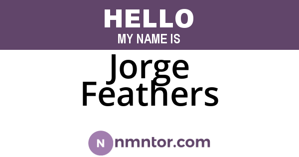 Jorge Feathers