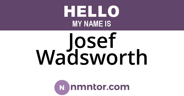 Josef Wadsworth