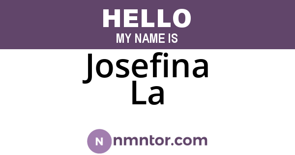 Josefina La
