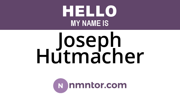 Joseph Hutmacher