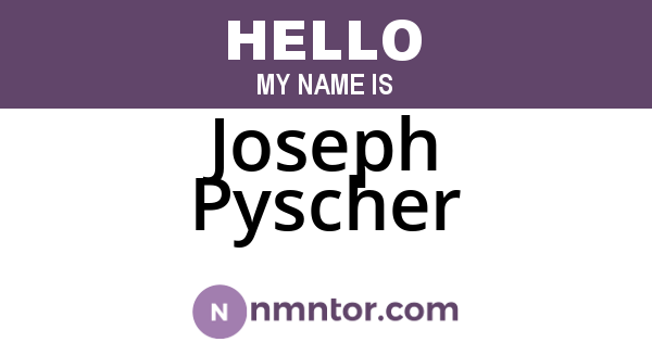 Joseph Pyscher