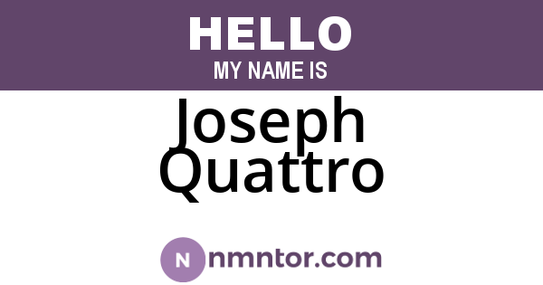 Joseph Quattro