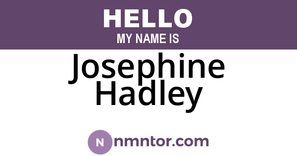 Josephine Hadley