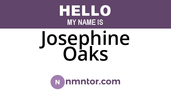 Josephine Oaks