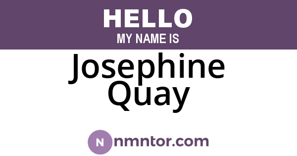 Josephine Quay