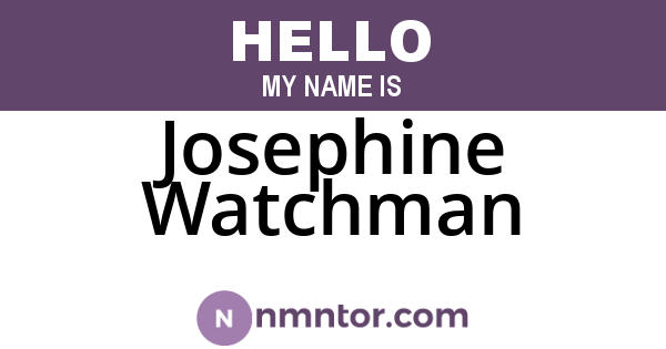 Josephine Watchman