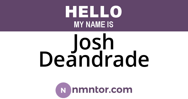 Josh Deandrade