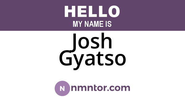 Josh Gyatso