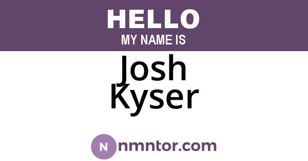 Josh Kyser