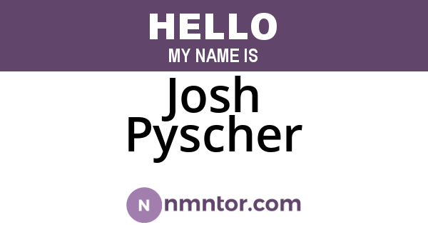 Josh Pyscher