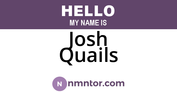 Josh Quails