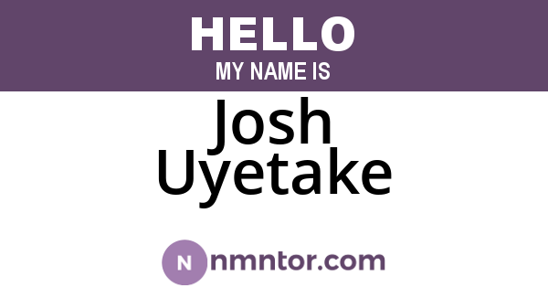 Josh Uyetake