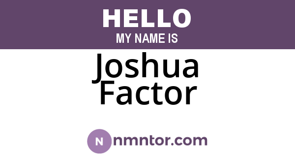Joshua Factor
