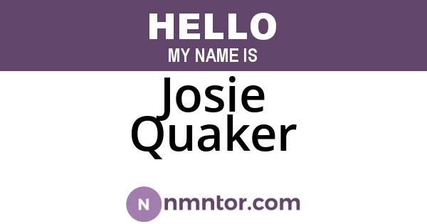 Josie Quaker