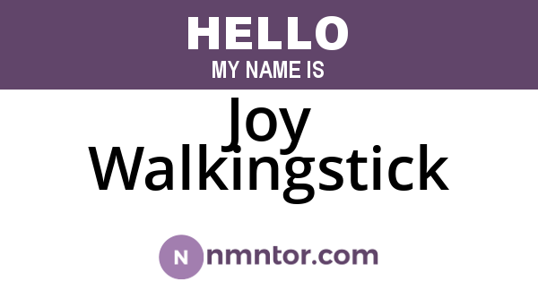 Joy Walkingstick