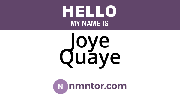 Joye Quaye