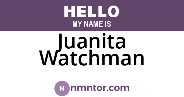 Juanita Watchman