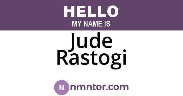 Jude Rastogi