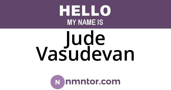 Jude Vasudevan