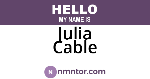 Julia Cable