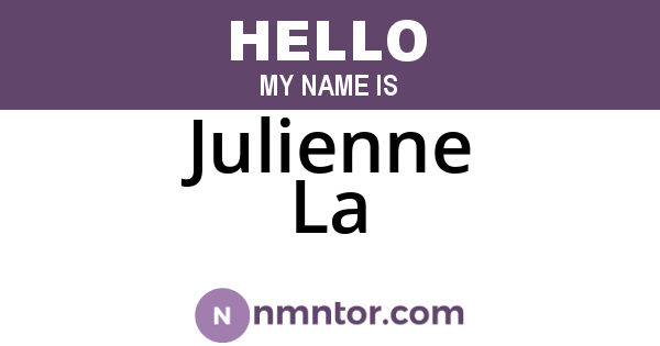 Julienne La