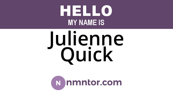 Julienne Quick