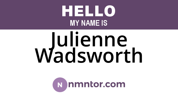 Julienne Wadsworth