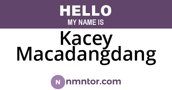 Kacey Macadangdang