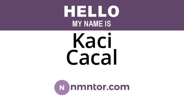 Kaci Cacal