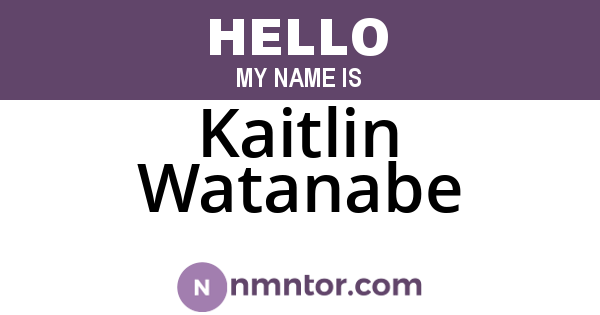 Kaitlin Watanabe
