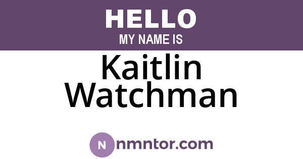 Kaitlin Watchman