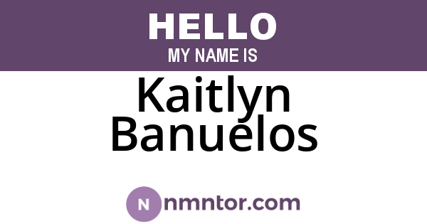 Kaitlyn Banuelos