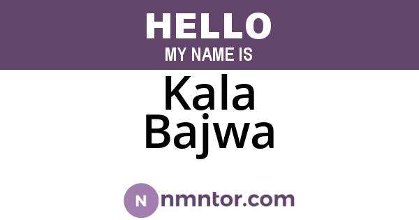Kala Bajwa