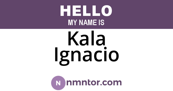 Kala Ignacio