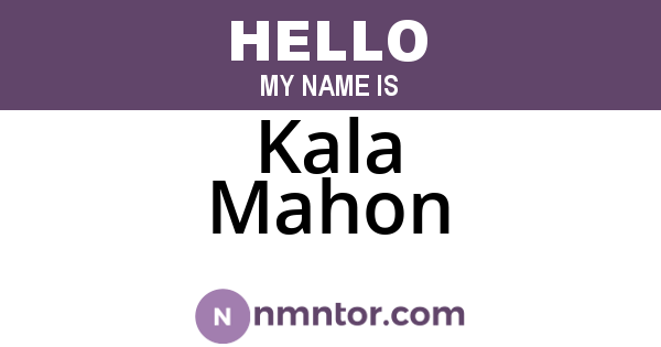 Kala Mahon