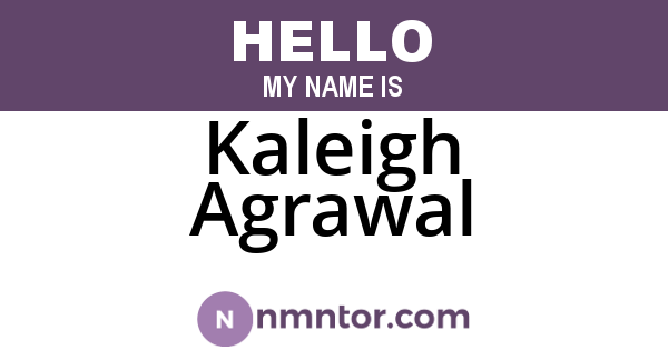 Kaleigh Agrawal