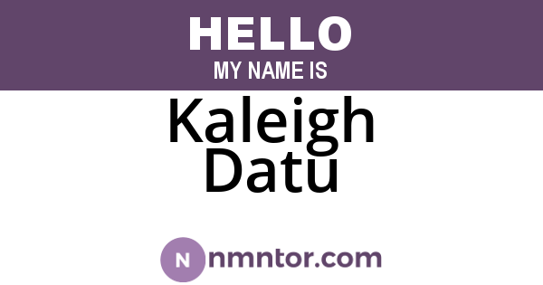 Kaleigh Datu