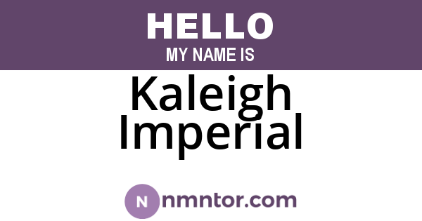 Kaleigh Imperial