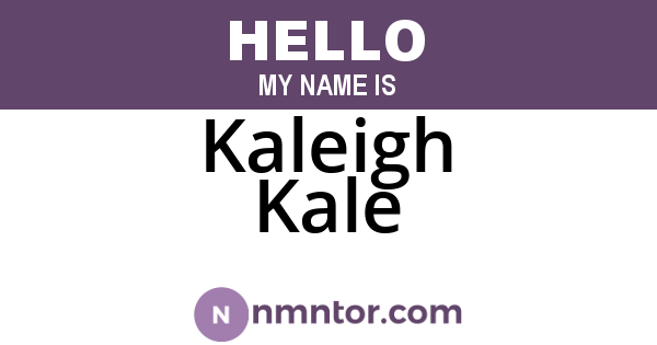Kaleigh Kale